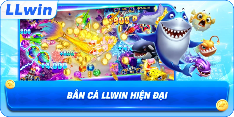 Bắn Cá LLWIN hiện đại