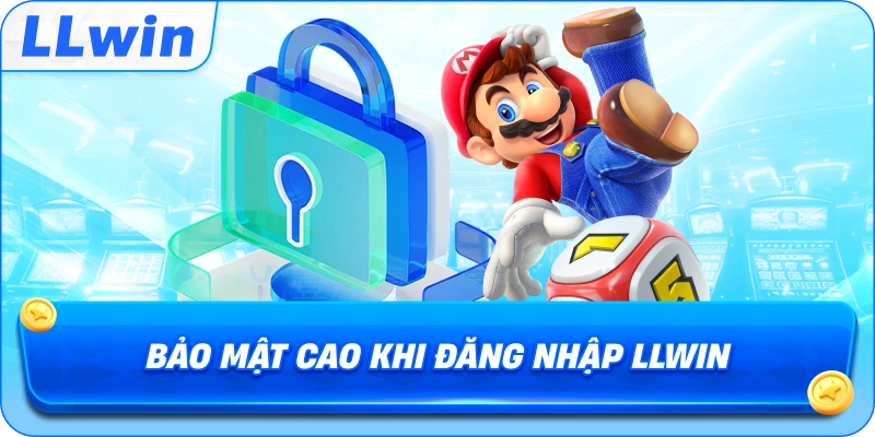 Bảo mật cao khi Đăng Nhập LLWIN