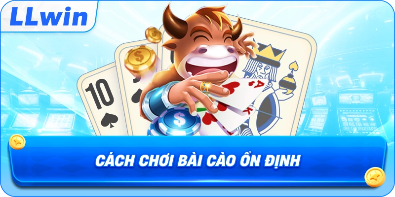 Cách Chơi Bài Cào ổn định