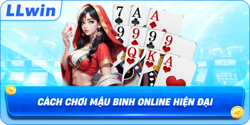 Cách Chơi Mậu Binh Online hiện đại