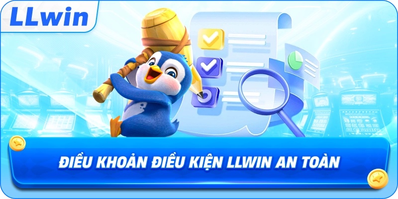 Điều khoản điều kiên llwin an toàn