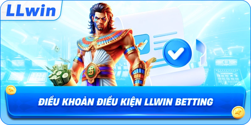 Điều khoản điều kiện llwin betting