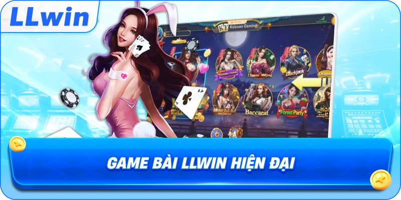 Game Bài LLWIN hiện đại