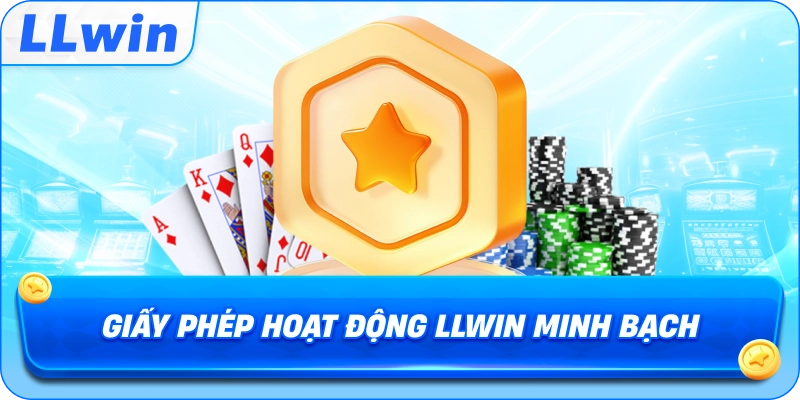 Giấy Phép Hoạt Động LLWIN minh bạch