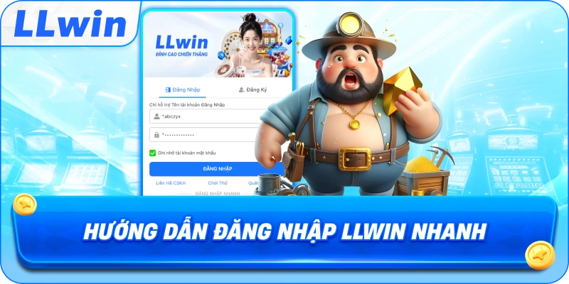 Hướng dẫn Đăng Nhập LLWIN nhanh