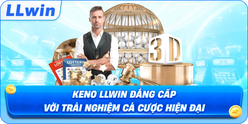Keno LLWIN Đẳng Cấp Với Trải Nghiệm Cá Cược Hiện Đại