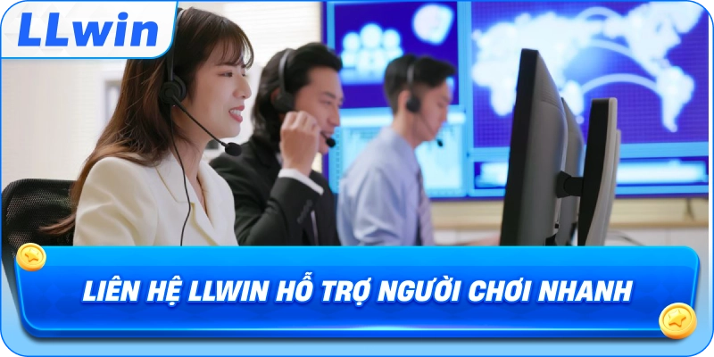 Liên Hệ LLWIN hỗ trợ người chơi nhanh