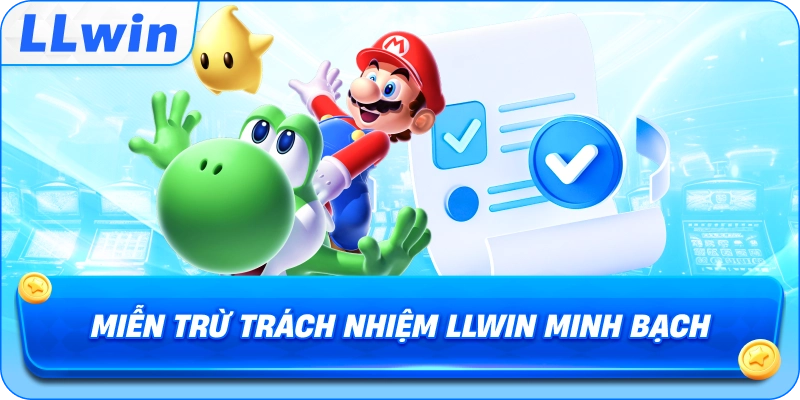 Miễn Trừ Trách Nhiệm LLWIN minh bạch