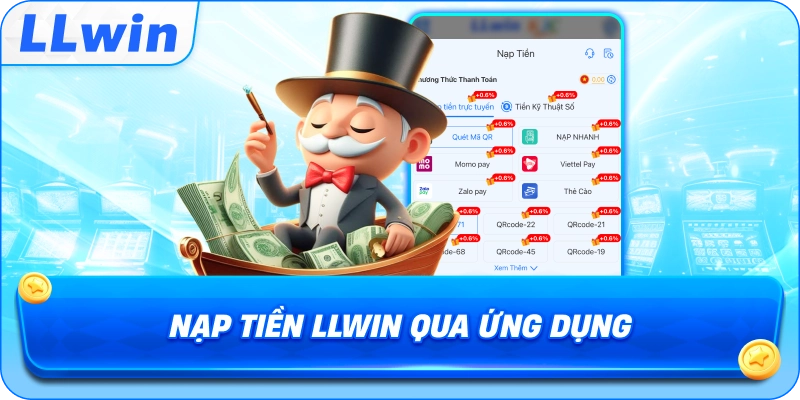 Nạp Tiền LLWIN qua ứng dụng