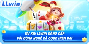 Tài Xỉu LLWIN Đẳng Cấp Với Công Nghệ Cá Cược Hiện Đại