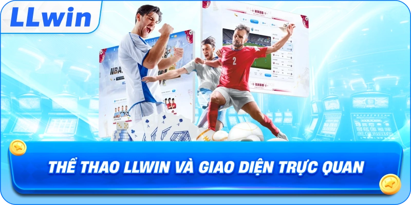 Thể Thao LLWIN và giao diện trực quan
