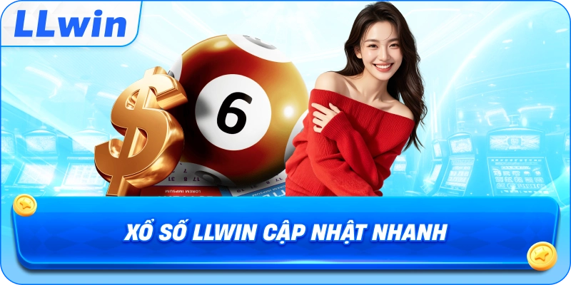 Xổ Số LLWIN cập nhật nhanh