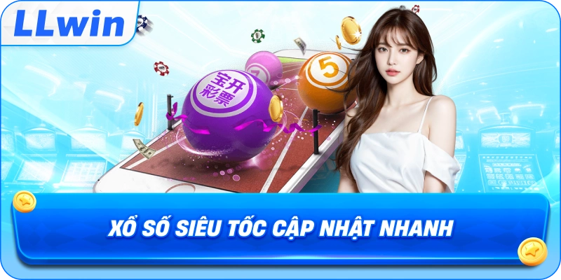 Xổ Số Siêu Tốc cập nhật nhanh