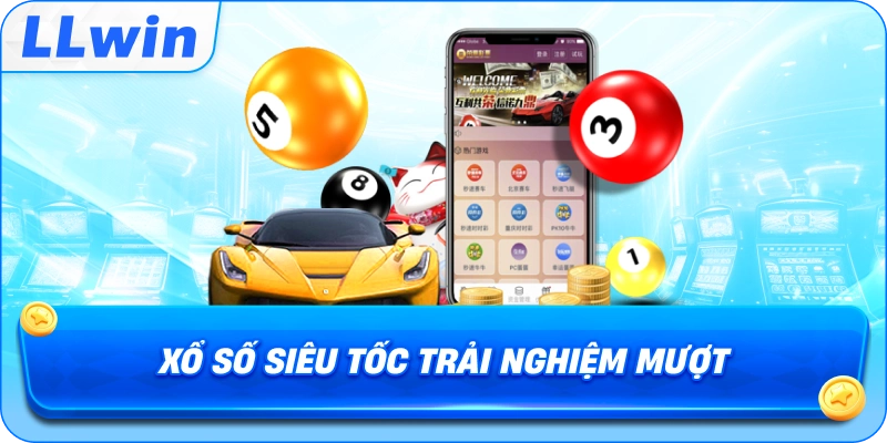 Xổ Số Siêu Tốc trải nghiệm mượt mà