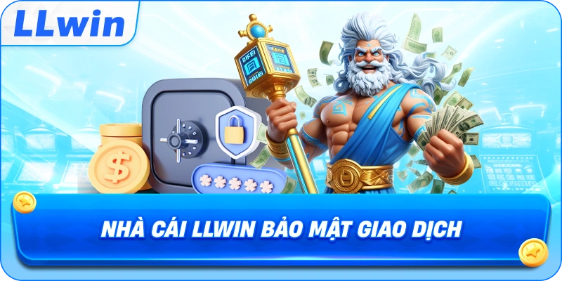 nhà cái LLWIN bảo mật giao dịch